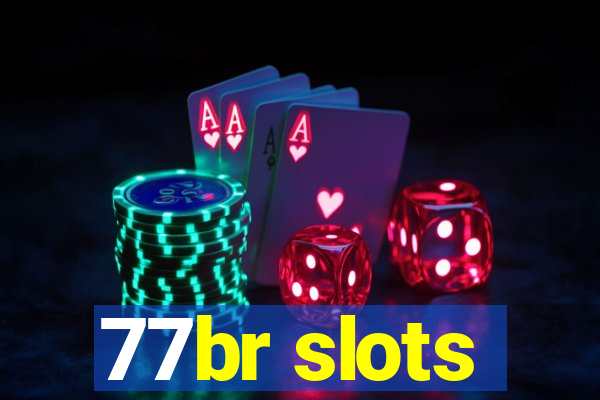 77br slots